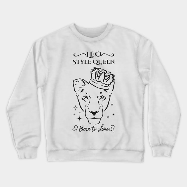 Funny Leo Zodiac Sign - Leo Style Queen, born to shine - White Crewneck Sweatshirt by LittleAna